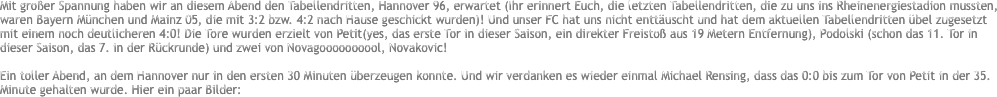 Mit groer Spannung haben wir